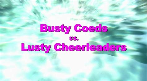 busty coeds and lusty cheerleaders|'busty coeds vs lusty cheerleaders' Search .